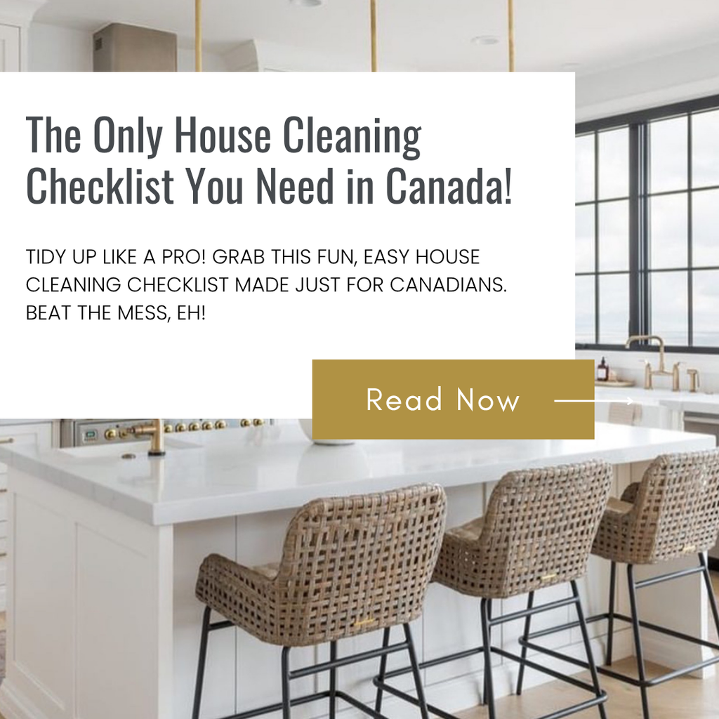 The Only House Cleaning Checklist You Need in Canada — Beat the Mess, Eh!