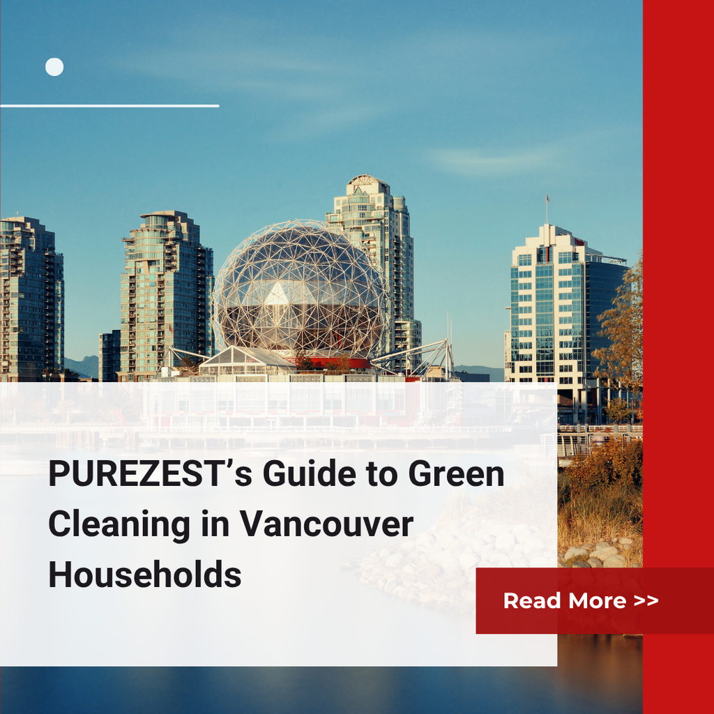 PUREZEST’s Guide to Green Cleaning in Vancouver Households